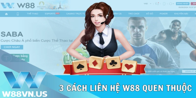 Cách Liên Hệ W88 Nhanh Chóng Và Hiệu Quả Nhất 2024 1 3 cách liên hệ W88 quen thuộc