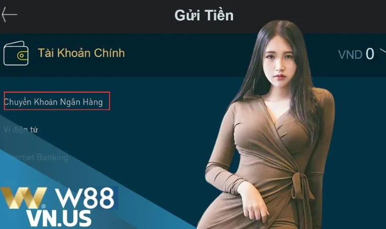 Điều kiện gửi tiền W88 qua ngân hàng newbie cần biết Điều kiện gửi tiền W88 qua ngân hàng newbie cần biết
