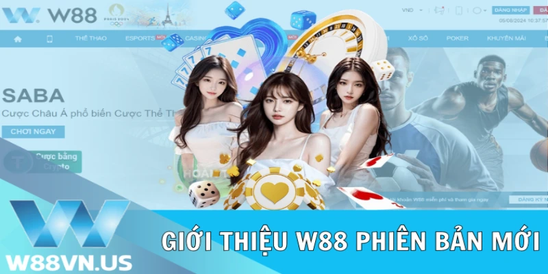 W88 phiên bản mới: Tối Ưu Hóa Trải Nghiệm Bet Thủ 1 Giới thiệu W88 phiên bản mới