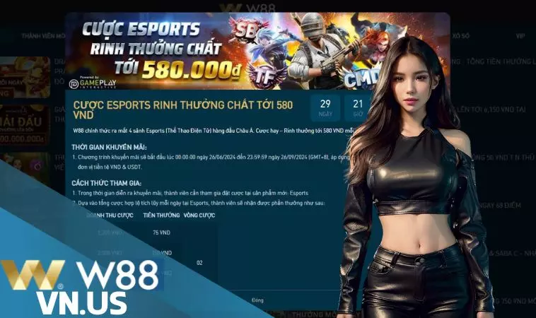 Cược E-Sport W88 thưởng 580 VND diễn ra khi nào? Cược E-Sport W88 thưởng 580 VND diễn ra khi nào?